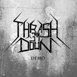 Thrash' Em Down : Demo 2014